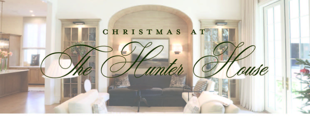 Christmas At The Hunter House - EVENT Magazine